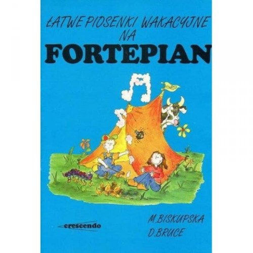 Łatwe Piosenki Wakacyjne na Fortepian Biskupska M.