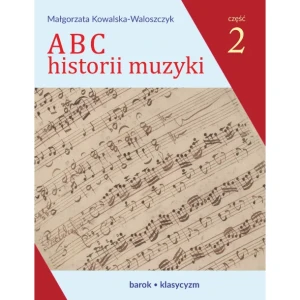 ABC historii muzyki cz. 2 – Barok, klasycyzm – Małgorzata Kowalska-Waloszczyk