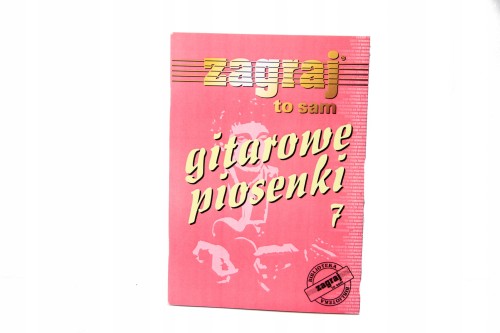 Zagraj To Sam - Gitarowe Piosenki CZĘŚĆ 7 - Teksty i akordy