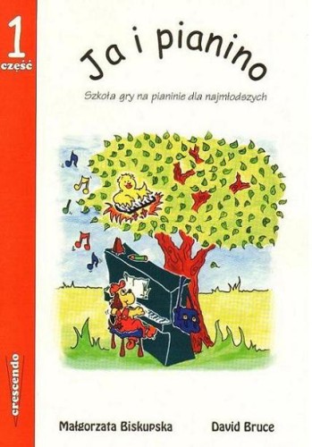 Biskupska M. Ja i pianino cz. 1 Nauka gry na pianinie dla najmłodszych