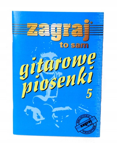 Zagraj To Sam Gitarowe Piosenki cz.5 teksty akordy