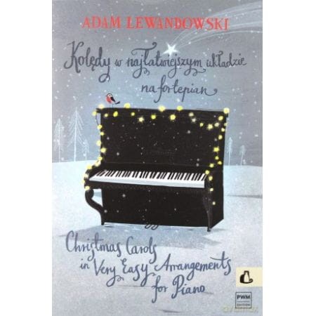 Kolędy w Najłatwiejszym Układzie na FORTEPIAN - A. Lewandowski
