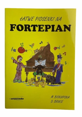 Łatwe Piosenki na Fortepian -M. Biskupska - Szkoła na Fortepian